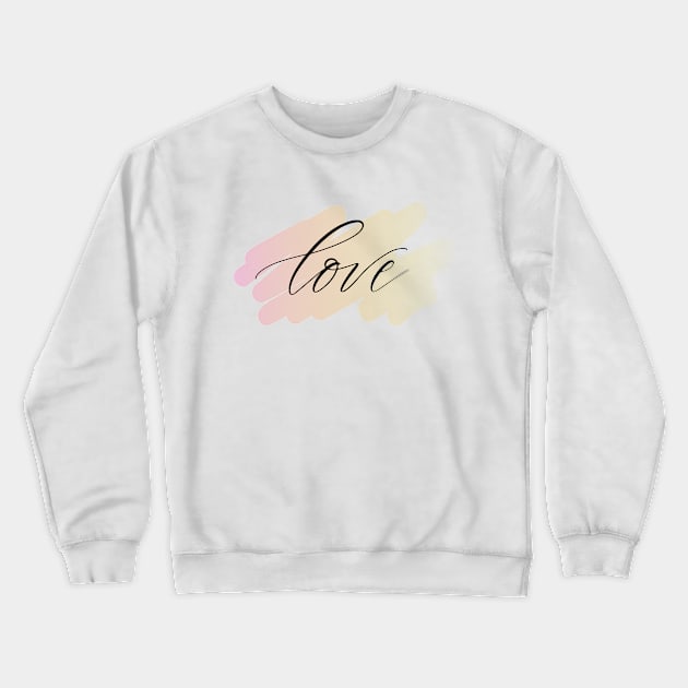 Love Crewneck Sweatshirt by ElizAlahverdianDesigns